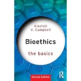Bioethics: The Basics