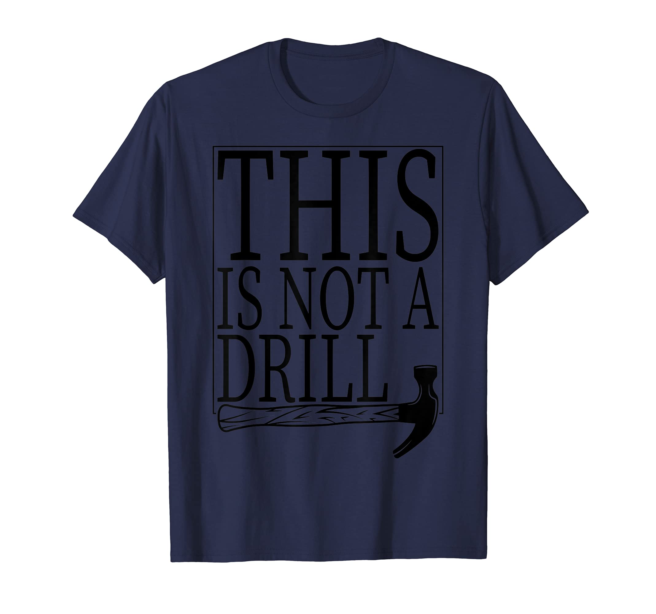 Funny Hummer Tools This Is Not A Drill Handyman T-Shirt