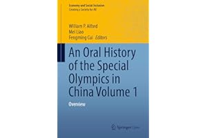 An Oral History of the Special Olympics in China Volume 1: Overview (Economy and Social Inclusion)