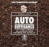 Autosuffisance : Un jardin pour nourrir ma famille by 