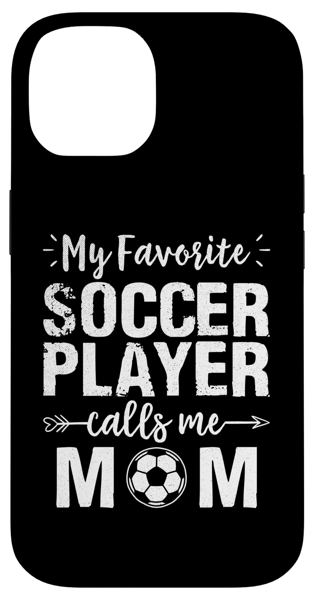 iPhone 14 My Favorite Soccer Player Calls Mom Case