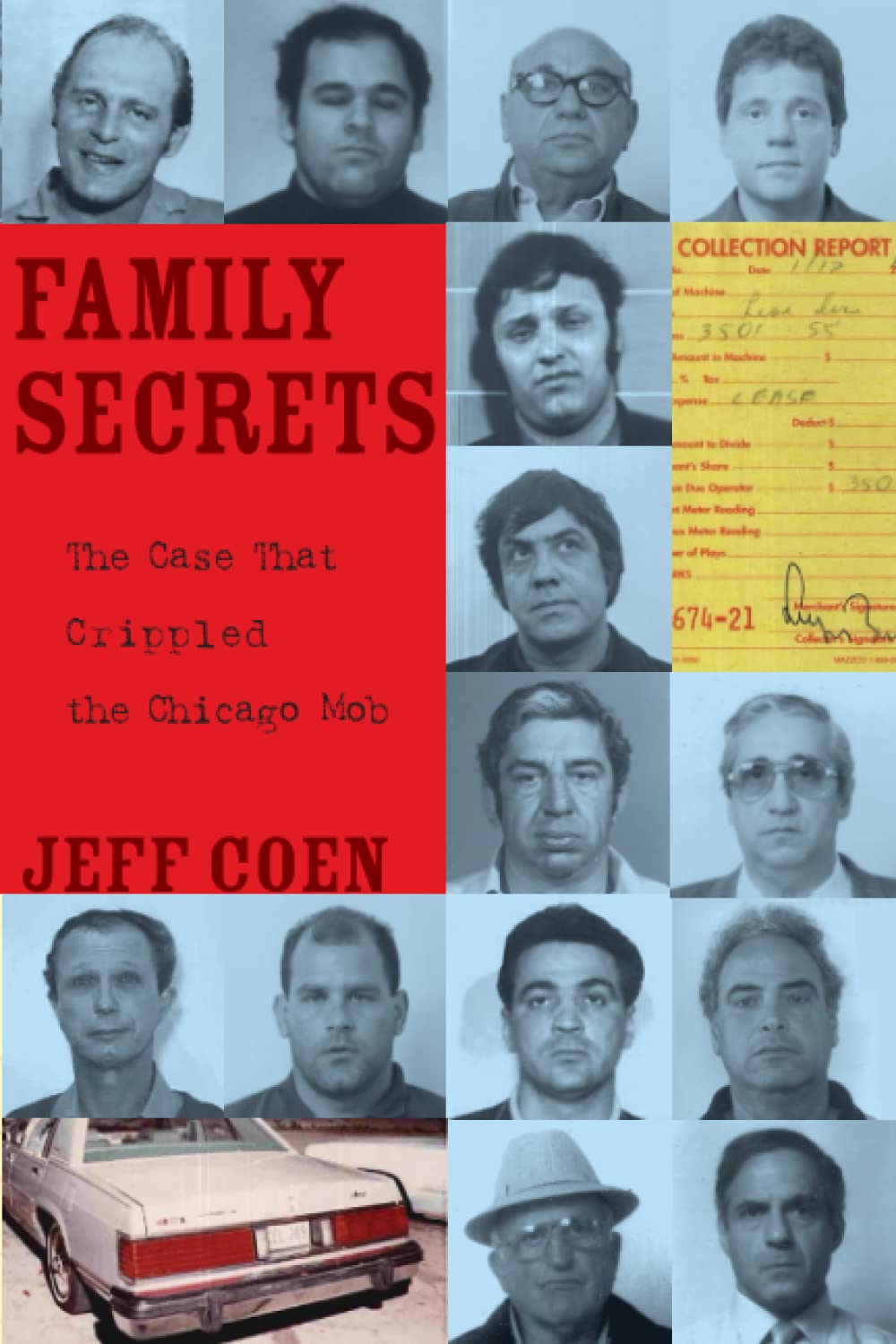 Family Secrets The Case That Crippled The Chicago Mob Coen Jeff Amazon Com Books