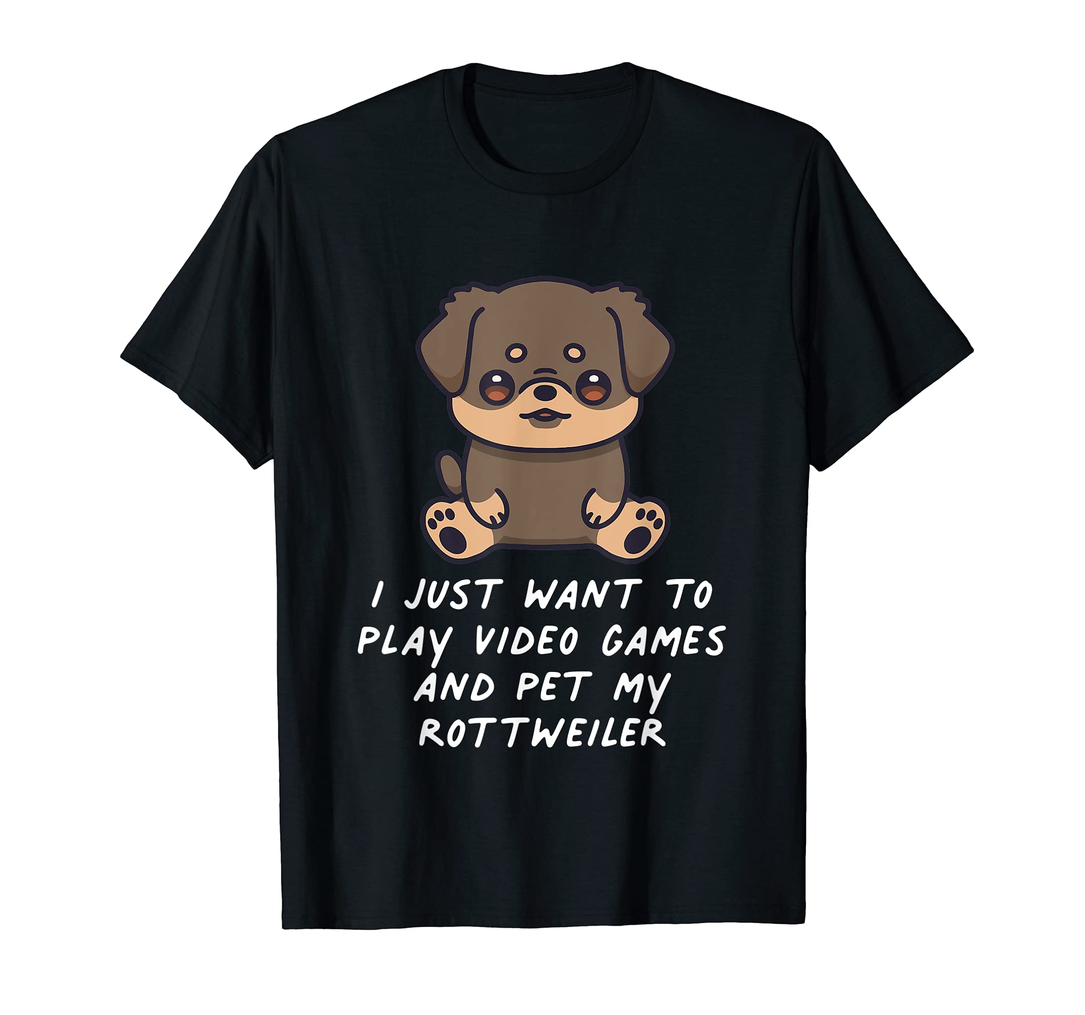 I Just Want To Play Video Games And Pet My Rottweiler Dog T-Shirt