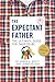 The Expectant Father: The Ultimate Guide for Dads-to-Be