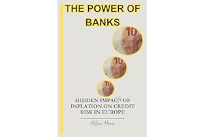 The Power of Banks: Hidden Impact of Inflation on Credit Risk in Europe | 6 x 9 inches, 124 Pages