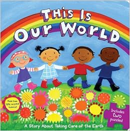 This Is Our World: A Story About Taking Care of the Earth (Little Green Books), by Emily Sollinger