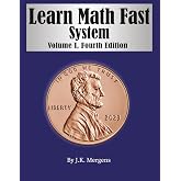 Learn Math Fast System, Volume 1: Basic Operations