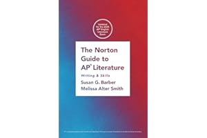 The Norton Guide to AP® Literature: Writing and Skills