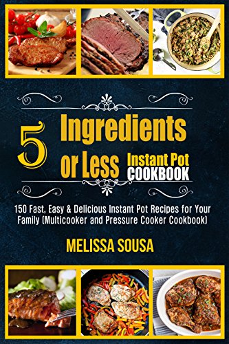 R.e.a.d Instant Pot Cookbook-5 Ingredients or Less Instant Pot Cookbook: 150 Fast, Easy & Delicious Instant<br />EPUB