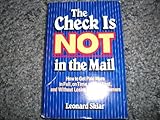 The Check Is Not in the Mail: How to Get Paid More in Full, on Time, at Less Cost and Without Losing Valued Customers cover