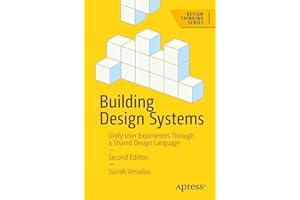 Building Design Systems: Unify User Experiences Through a Shared Design Language