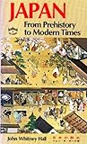 Japan from Prehistory to Modern Times by John Whitney Hall (1987-08-02) by 