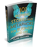 101 Inspiring Stories and Metaphors for Business and Life (A Sprinkling of Magic Resource Guides)