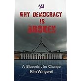 Why Democracy is Broken: A Blueprint for Change