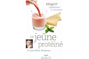 Le jeûne protéiné: Maigrir rapidement et sûrement (ALIMENTATION) (French Edition)