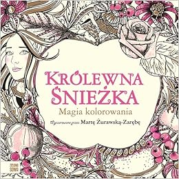 Krolewna Sniezka Magia Kolorowania Amazon Co Uk Praca Zbiorowa