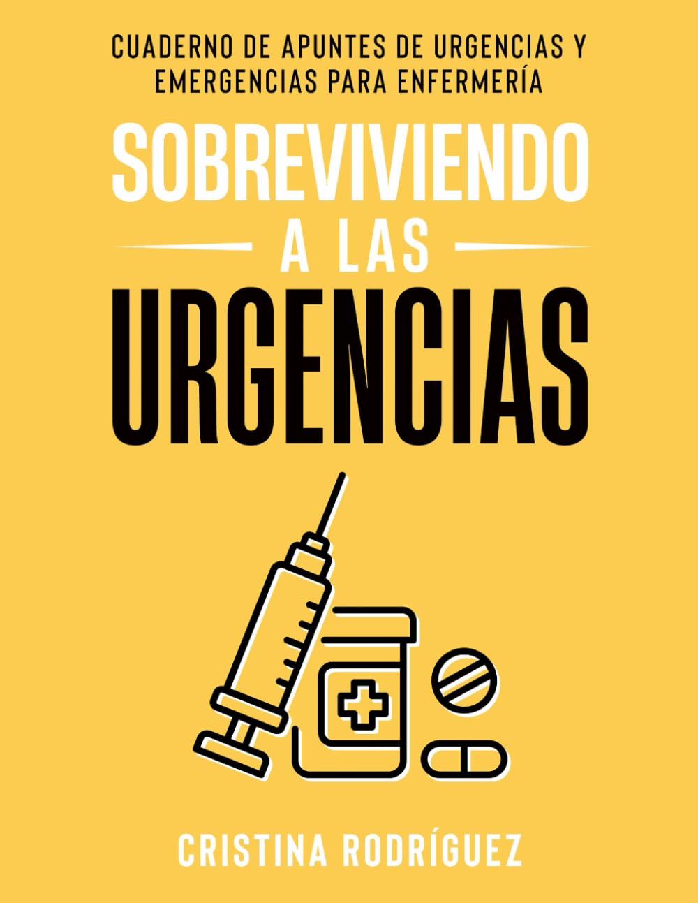 Sobreviviendo a las urgencias: Cuaderno de apuntes de urgencias y emergencias para enfermería