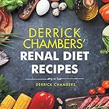 Derrick Chambers’ Renal Diet Recipes