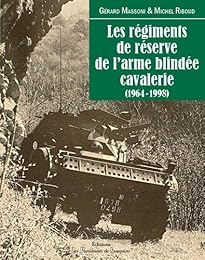 Les  Régiments de réserve de l'arme blindée cavalerie 1964-1998