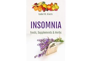 INSOMNIA. Foods, Supplements & Herbs: Q&A, Information, Recipes, Juices and Nutritional Supplements.