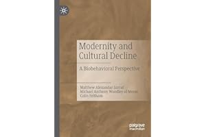 Modernity and Cultural Decline: A Biobehavioral Perspective