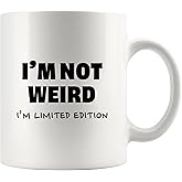 Panvola I’m Not Weird I'm Limited Edition Sarcastic Gifts to Coworkers Friends Sarcasm Joke Humor Novelty Drinkware Ceramic Mug 11 oz White