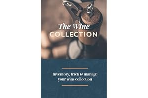 The Wine Collection: Wine Collection & Cellar Inventory Book: A Wine Collector's Logbook
