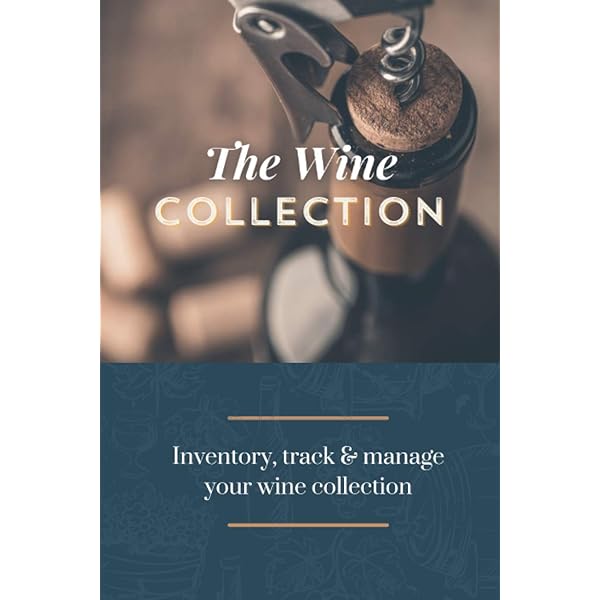 Cellar Book: A Log Book and Guide for the Personal Wine Collection