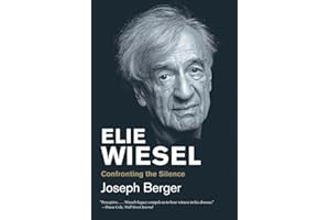 Elie Wiesel: Confronting the Silence (Jewish Lives)