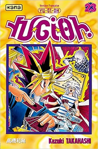 Yu-Gi-Oh ! Tome 23, by Kazuki Takahashi Yu-Gi-Oh ! Tome 23, by Kazuki Takahashi