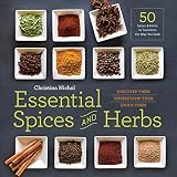 Essential Spices and Herbs: Discover Them, Understand Them, Enjoy Them Essential Spices and Herbs: Discover Them, Understand Them, Enjoy Them