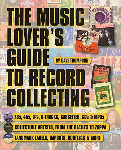 The Music Lover's Guide to Record Collecting by Dave Thompson