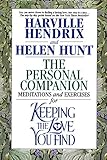 The Personal Companion : Meditations and Exercises for Keeping the Love you Find by Harville Hendrix, Helen Hunt