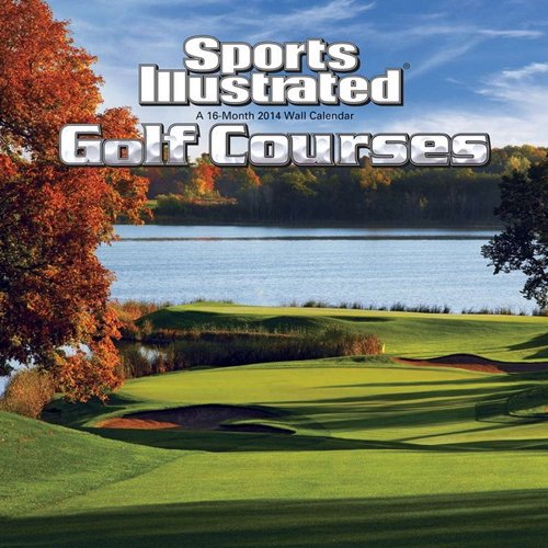 Sports Illustrated Golf Courses 2014 Calendar by Trends