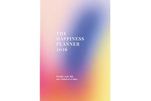 The Happiness Planner 2026: Design Your Life, One Ritual At A Time