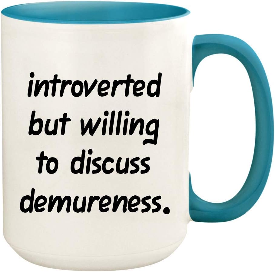 Introverted But Willing To Discuss Demureness - 15oz Ceramic White Coffee Mug Cup, Light Blue