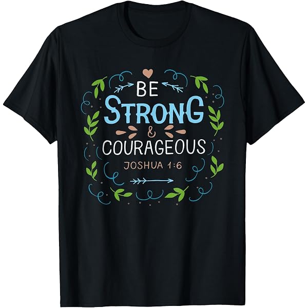 Women's Be Strong And Courageous T-Shirt – Inspirational Joshua 1:9 Verse, Green Casual Tee