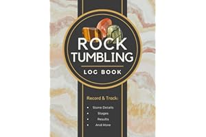 Rock Tumbling Log Book: Record & Track Stone Details, Stages, Results & Other Notes | Gemstone Polishing Project Organizer No