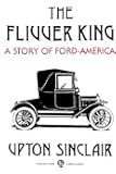 The Flivver King: A Story of Ford-America