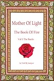 Mother of Light:The Book of Fire Vol 1 The Bardo by Junipur