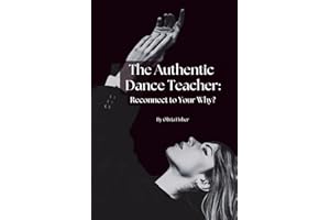 The Authentic Dance Teacher: Reconnect to Your Why?