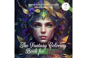 Women Coloring Book: The Ultimate Forest Fairy Collection! Mindfulness & Stress Relief with 50 Beautiful Black Line and Grayscale Images for Adults ... Collection by The Coloring Book For Women)
