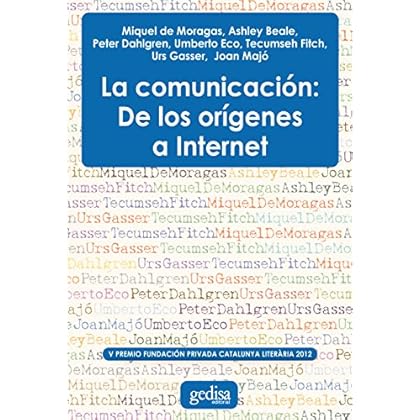 La comunicación: De los orígenes a internet (Premio Fundación Privada Catalunya Literaria)