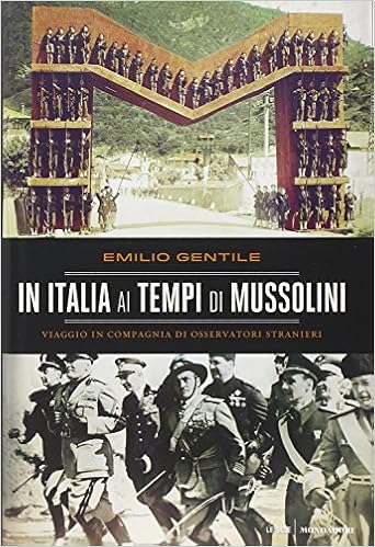 Emilio Gentile - In Italia ai tempi di Mussolini. Viaggio in compagnia di osservatori stranieri (2014)