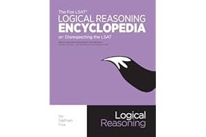 The Fox LSAT Logical Reasoning Encyclopedia: Disrespecting the LSAT