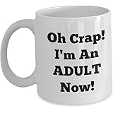 Funny Graduation Mugs - Oh Crap Im an Adult Now - End of School Year Coffee Mug Gift for Students Daughter Son Sister Brother College High University Graduate Teacher 2019 2020 2021 Class