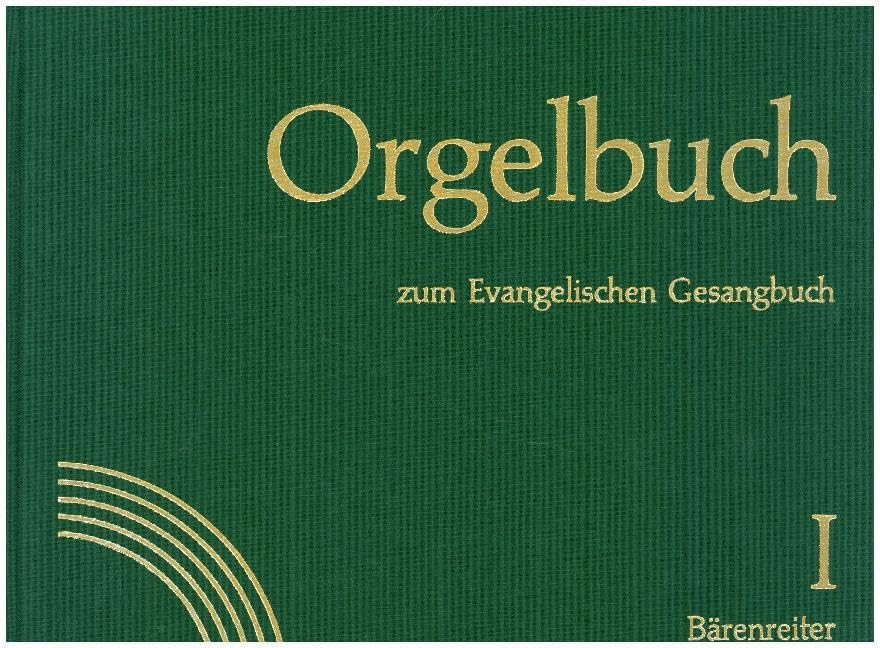 Orgelbuch zum Evangelischen Gesangsbuch Band I+II. Stammausgabe (Lieder 1-535)
