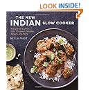 The New Indian Slow Cooker: Recipes for Curries, Dals, Chutneys, Masalas, Biryani, and More