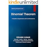 The Binomial Theorem: A Guide to Expansions and Combinatorics (Math By Rishabh Series - Algebra)