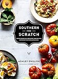 Southern from Scratch: Pantry Essentials and Down-Home Recipes by 